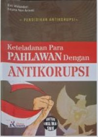 Image of Keteladanan Pahlawan Dengan Antikorupsi